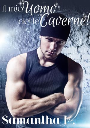 Book cover of Il Mio Uomo delle Caverne!