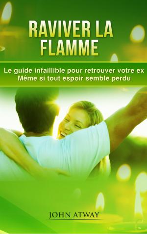 Book cover of Raviver la flamme