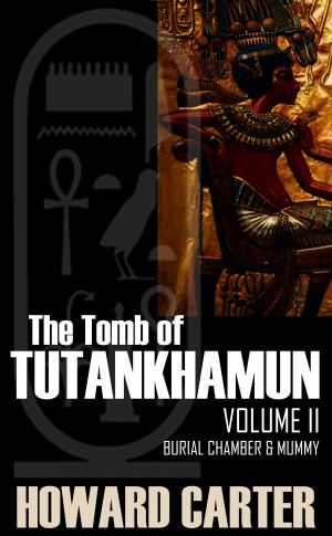 Cover of The Tomb of Tutankhamen Vol II: Burial Chamber & Mummy