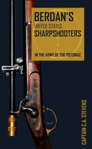 Cover of the book Berdan's United States Sharpshooters in the Army of the Potomac by John C. Frémont