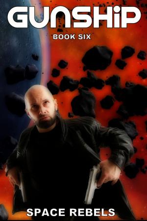 Cover of the book Space Rebels (Gunship VI) by John Davis