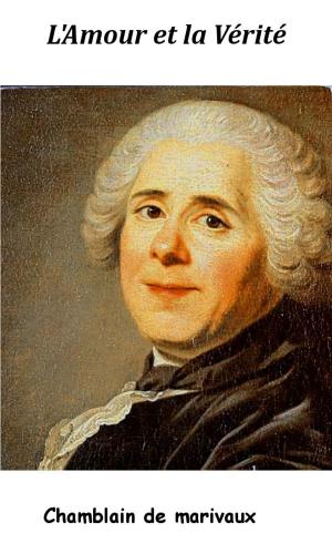 Cover of the book L’Amour et la Vérité by Jean-Jacques Rousseau