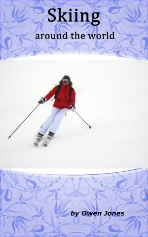 Cover of the book Skiing Around The World by Owen Jones
