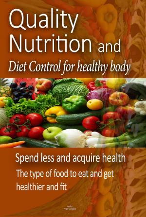 Cover of the book Quality food, Nutrition, Diet Control for healthy body by Sampson Jerry, Anderson Jones
