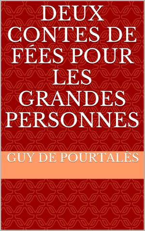 Cover of the book Deux Contes de fées pour les grandes personnes by Ubald Paquin