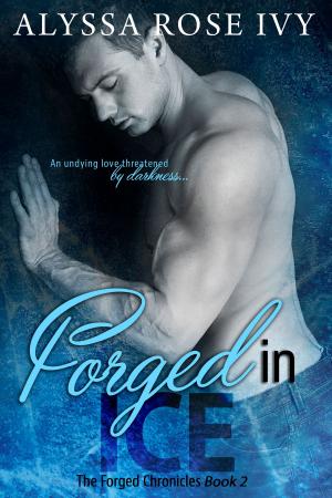 Cover of the book Forged in Ice (The Forged Chronicles #2) by Alyssa Rose Ivy