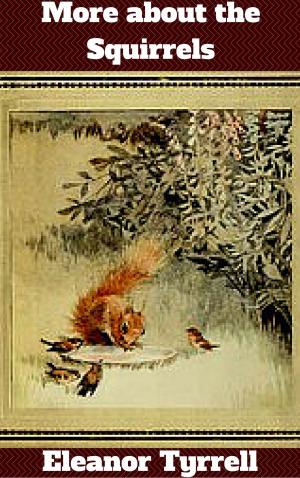 Cover of the book More about the Squirrels by Arthur Scott Bailey