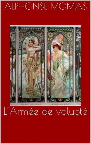 Cover of the book L’Armée de volupté by Laura Syrenka