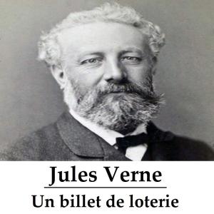 Cover of the book Un billet de loterie (Le numéro 9672) by Maurice LeBlanc