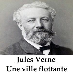 Cover of the book Une ville flottante by Alexandre Dumas