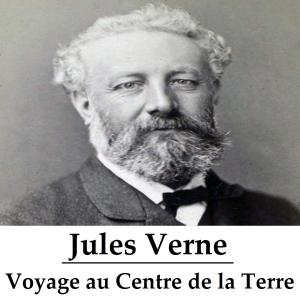 Cover of the book Voyage au Centre de la Terre by Robert W. Chambers