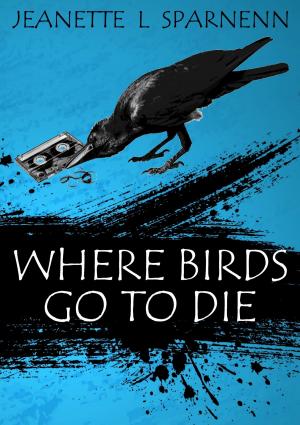 Cover of the book Where Birds Go To Die by Janis Otsiemi, Alf Mayer