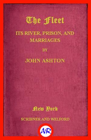 Book cover of The Fleet. Its Rivers, Prison, and Marriages (Illustrated)