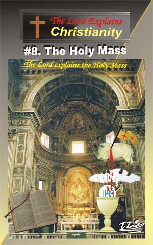 Cover of the book 8.The Holy Mass by Diogenes Caetano dos Santos Filho