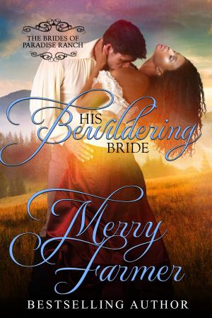 Cover of the book His Bewildering Bride by Merry Farmer