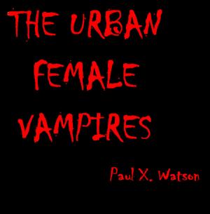 Book cover of THE FEMALE URBAN VAMPIRES