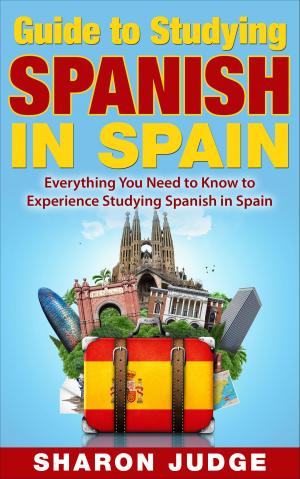Cover of the book Guide to Studying Spanish in Spain by Gunnar Karl Gíslason, Jody Eddy