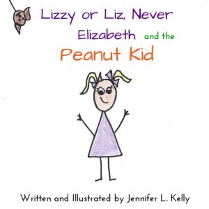 Cover of the book Lizzy or Liz, Never Elizabeth and the Peanut Kid by CLEBERSON EDUARDO DA COSTA