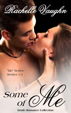 Cover of the book Some of Me: Erotic Romance Short Story Bundle by Lizzie Shane