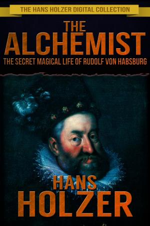 Book cover of The Alchemist: The Secret Magical Life of Rudolf von Habsburg