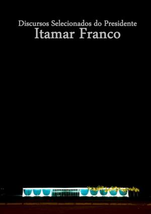 Cover of the book Discursos Selecionados Do Presidente Itamar Franco by Jenifer Neubern