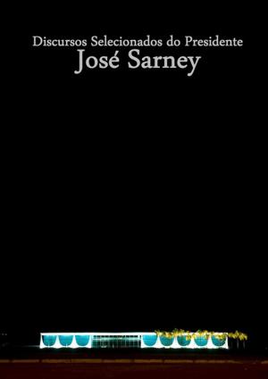 Cover of Discursos Selecionados Do Presidente José Sarney
