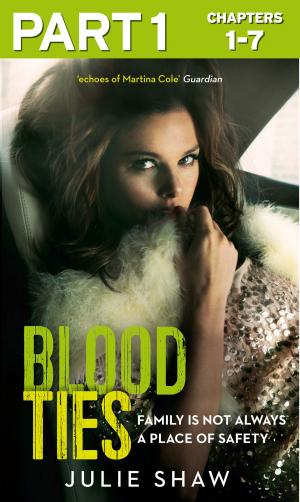 bigCover of the book Blood Ties: Part 1 of 3: Family is not always a place of safety by 