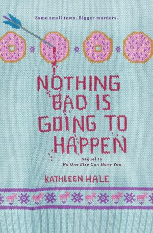Cover of the book Nothing Bad Is Going to Happen by Catherine Clark