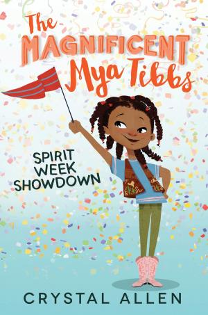 Cover of the book The Magnificent Mya Tibbs: Spirit Week Showdown by Rebecca Podos
