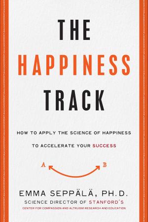 Cover of the book The Happiness Track by Dr. Laurie Mintz