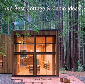 Cover of 150 Best Cottage and Cabin Ideas
