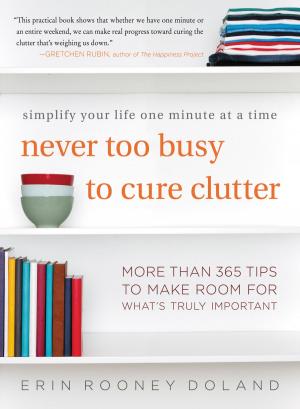 Cover of the book Never Too Busy to Cure Clutter by 烏瑞克．鮑澤, Ulrich Boser