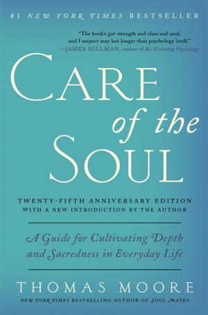 Cover of the book Care of the Soul Twenty-fifth Anniversary Edition by Armistead Maupin