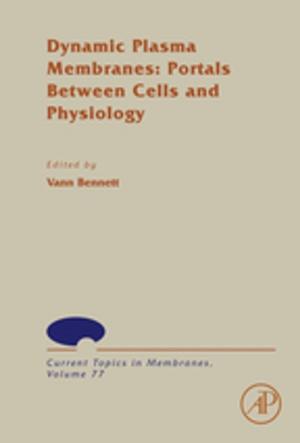 Cover of the book Dynamic Plasma Membranes: Portals Between Cells and Physiology by K Ray Chaudhuri, Nataliya Titova