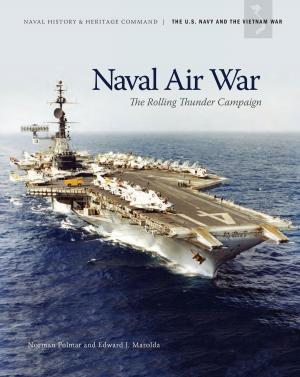 Cover of the book Naval Air War: The Rolling Thunder Campaign by John Darrell Sherwood, Naval Historical Center (U.S.)