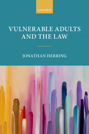 Cover of the book Vulnerable Adults and the Law by Mark Elliot, Ian Fairweather, Wendy Olsen, Maria Pampaka