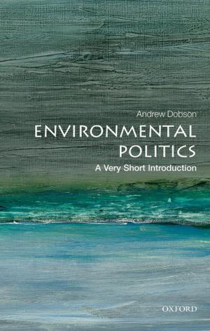 Cover of the book Environmental Politics: A Very Short Introduction by James Maton, John Hatchard, Colin Nicholls QC, Alan Bacarese, Tim Daniel