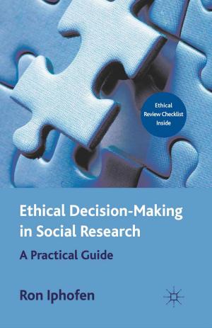 Cover of the book Ethical Decision Making in Social Research by Alan Petersen, Megan Munsie, Claire Tanner, Casimir MacGregor, Jane Brophy