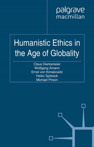 Cover of the book Humanistic Ethics in the Age of Globality by Kathy Charles, Michael Palkowski