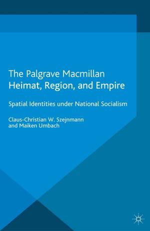 Cover of the book Heimat, Region, and Empire by Gilad Padva