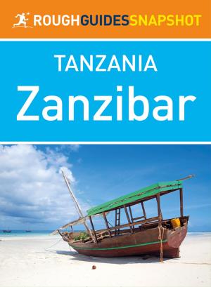 Cover of the book Zanzibar (Rough Guides Snapshot Tanzania) by Insight Guides