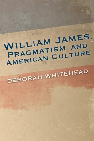 Cover of the book William James, Pragmatism, and American Culture by Mark Ellis