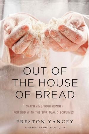 Cover of the book Out of the House of Bread by Shauna Niequist