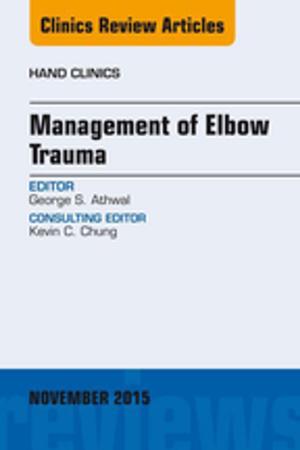 Cover of the book Management of Elbow Trauma, An Issue of Hand Clinics 31-4, E-Book by Robert J. McKenna Jr., MD, Ali Mahtabifard, MD, Scott J. Swanson, MD