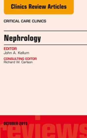 Cover of the book Nephrology, An Issue of Critical Care Clinics, E-Book by Annemarie Hehlmann