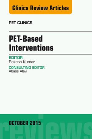 Cover of the book PET-Based Interventions, An Issue of PET Clinics, E-Book by V Gopikrishna