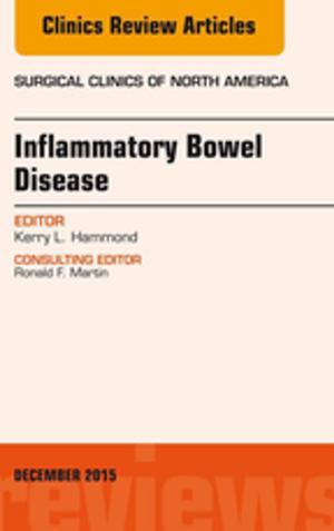 Cover of the book Inflammatory Bowel Disease, An Issue of Surgical Clinics, E-Book by Vishram Singh