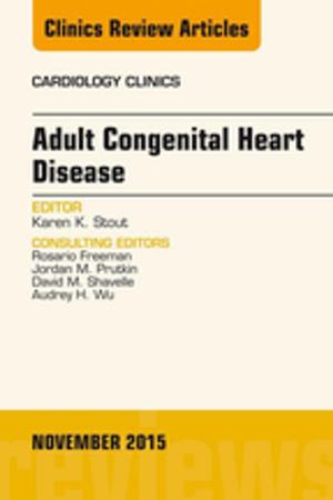 Cover of the book Adult Congenital Heart Disease, An Issue of Cardiology Clinics, E-Book by Robert F. Centeno, MD, MBA, FACS, Constantino G. Mendieta, MD, FACS, FICS