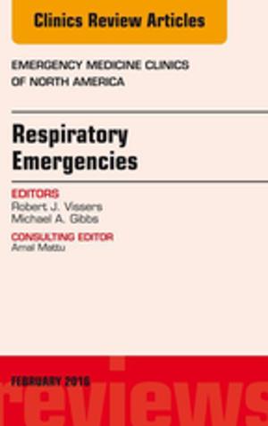 Cover of the book Respiratory Emergencies, An Issue of Emergency Medicine Clinics of North America, E-Book by Nicholas J Talley, MD (NSW), PhD (Syd), MMedSci (Clin Epi)(Newc.), FAHMS, FRACP, FAFPHM, FRCP (Lond. & Edin.), FACP, Simon O’Connor, FRACP DDU FCSANZ