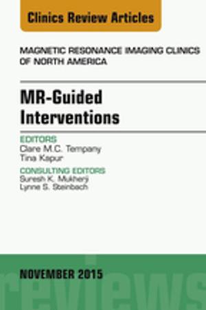 Cover of the book MR-Guided Interventions, An Issue of Magnetic Resonance Imaging Clinics of North America 23-4, E-Book by Scott W. Wolfe, MD, William C. Pederson, MD, Robert N. Hotchkiss, MD, Scott H. Kozin, MD, Mark S Cohen, MD